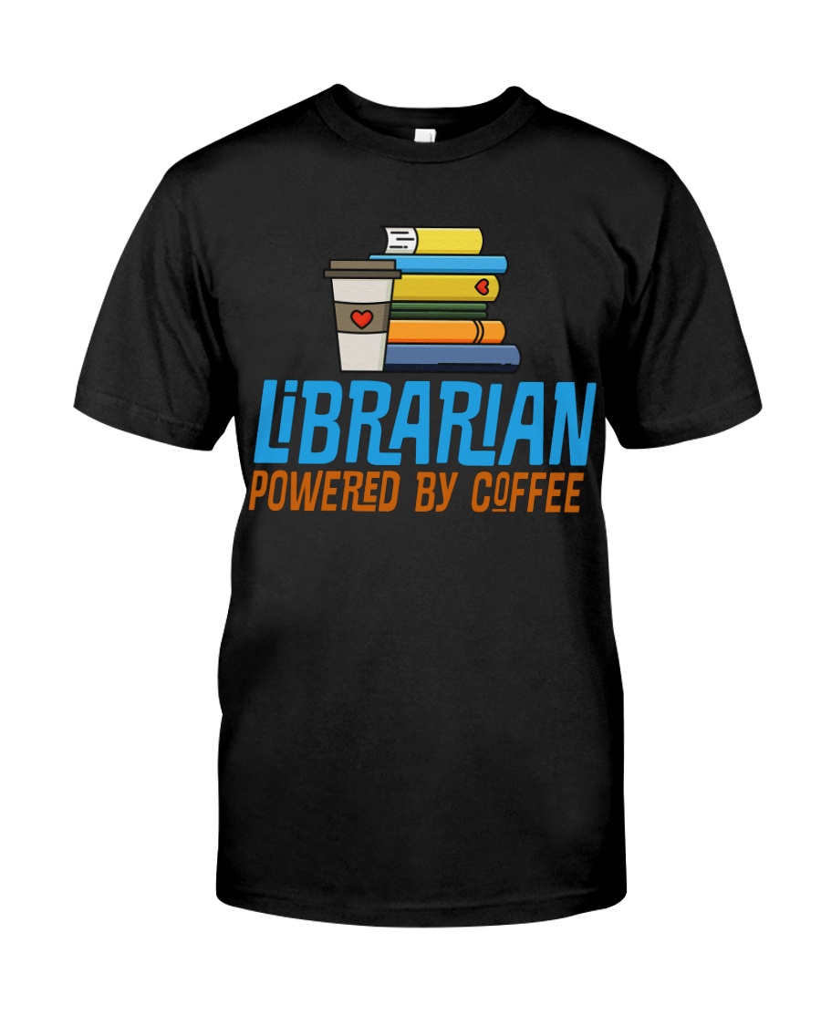 LIBRARIAN POWERED BY COFFEE Classic T-Shirt