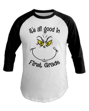 IT'S ALL GOOD IN FIRST GRADE Baseball Tee thumbnail