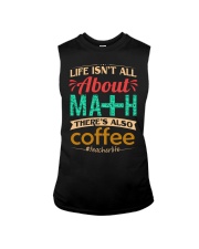 LIFE ISN'T ALL ABOUT MATH THERE'S ALSO COFFEE Sleeveless Tee thumbnail