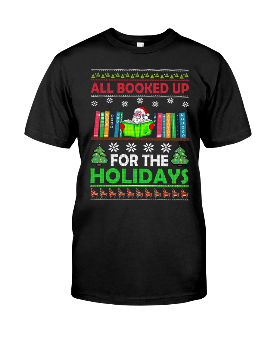 ALL BOOKED UP FOR THE HOLIDAYS Classic T-Shirt