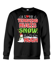 I LOVE TEACHING MUSIC SNOW MUCH Crewneck Sweatshirt thumbnail