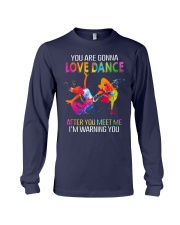 You are gonna love dance T-Shirt Long Sleeve Tee thumbnail