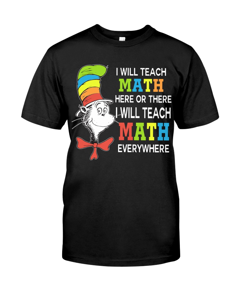 I WILL TEACH MATH EVERYWHERE Classic T-Shirt