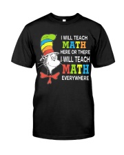 I WILL TEACH MATH EVERYWHERE Classic T-Shirt front