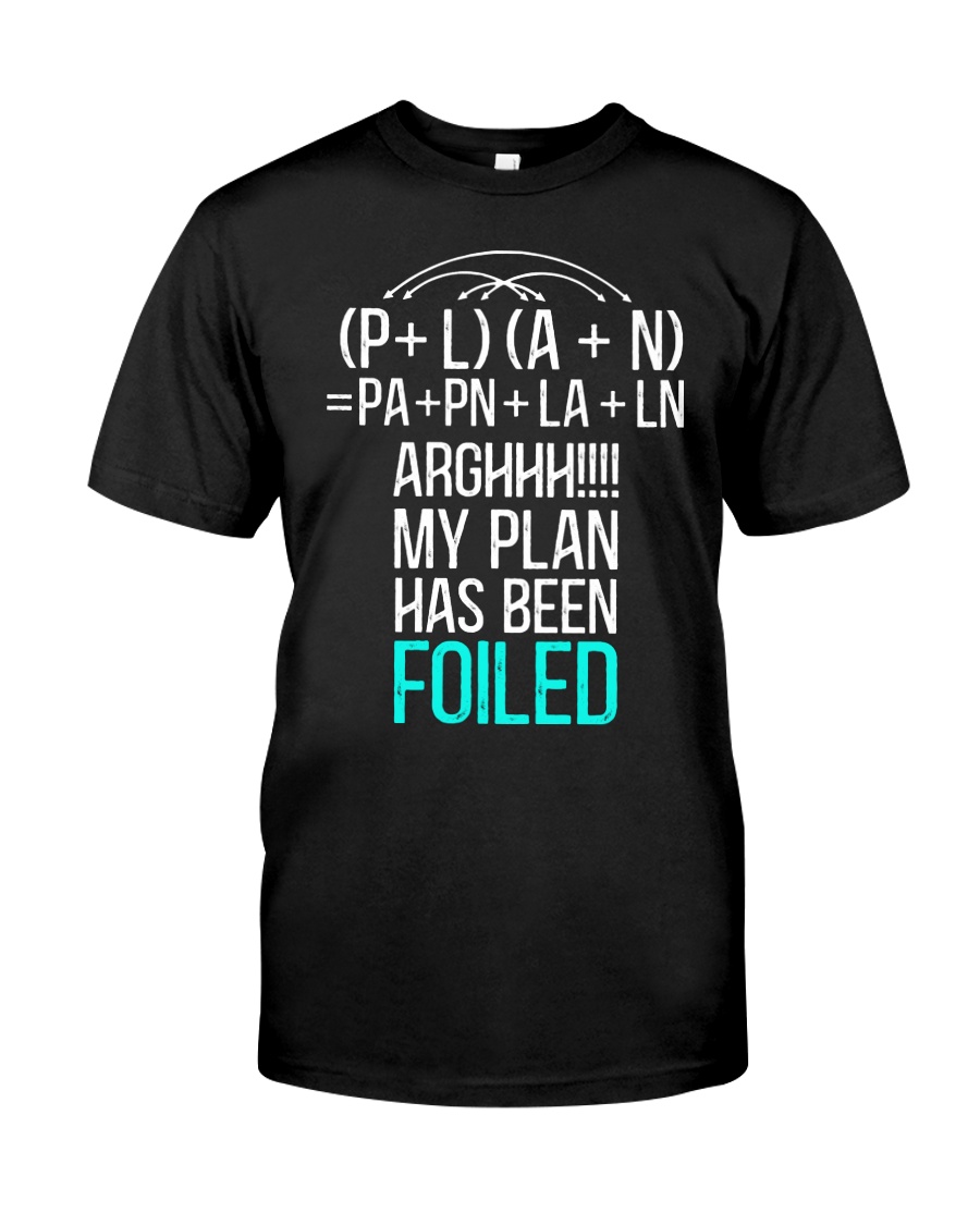 My plan has been foiled Classic T-Shirt