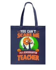 YOU CAN'T SCARE ME I'M A KINDERGARTEN TEACHER Tote Bag thumbnail