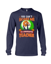 YOU CAN'T SCARE ME I'M A KINDERGARTEN TEACHER Long Sleeve Tee thumbnail