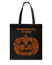 WE MAKE MATH SO FUN IT'S SPOOKY Tote Bag thumbnail