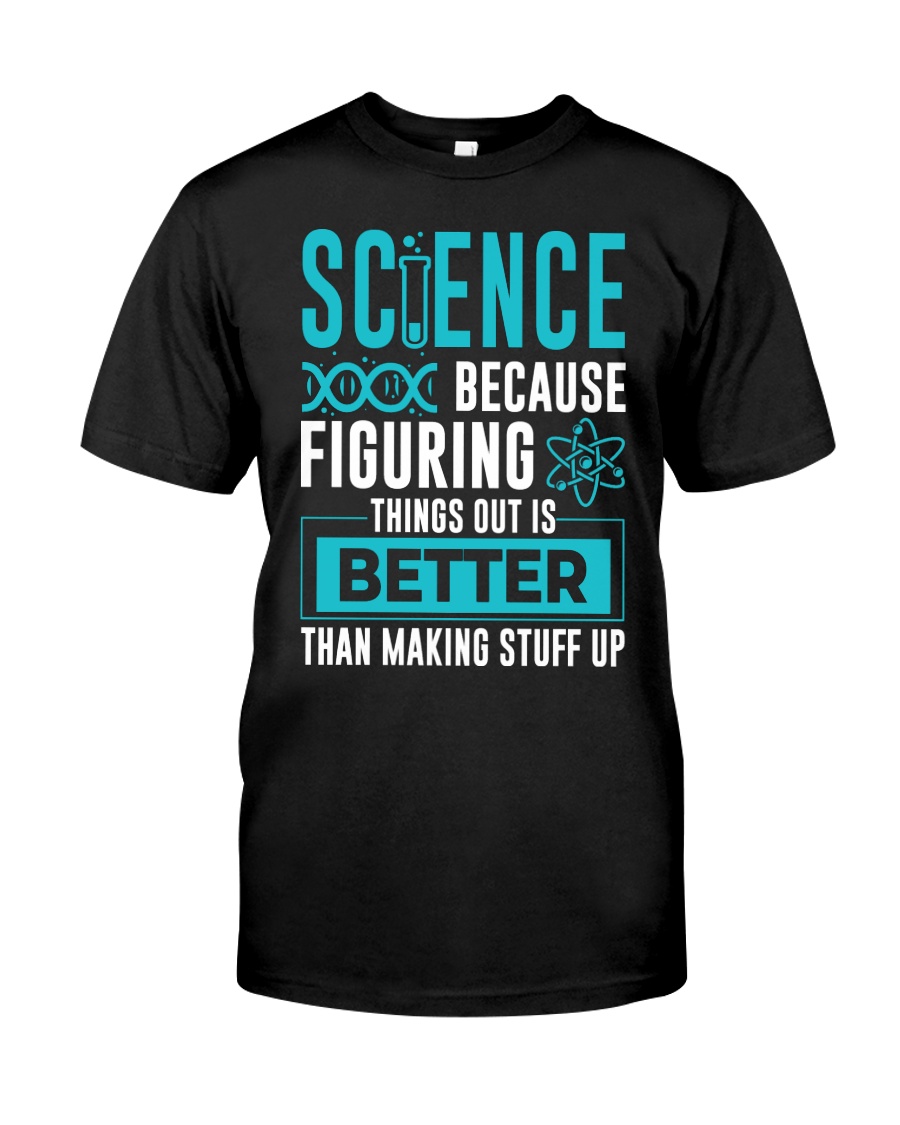 Science Better Classic T-Shirt