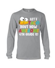 LET'S TACO BOUT HOW AWESOME 4TH GRADE IS Long Sleeve Tee thumbnail