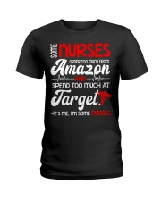 Some Nurses Order Ladies T-Shirt front