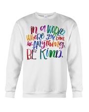 IN A WORLD WHERE YOU CAN BE ANYTHING BE KIND Crewneck Sweatshirt thumbnail