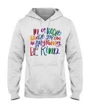 IN A WORLD WHERE YOU CAN BE ANYTHING BE KIND Hooded Sweatshirt thumbnail