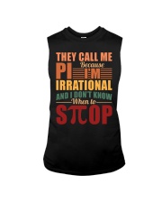 THEY CALL ME PI BECAUSE I'M IRRATIONAL Sleeveless Tee thumbnail