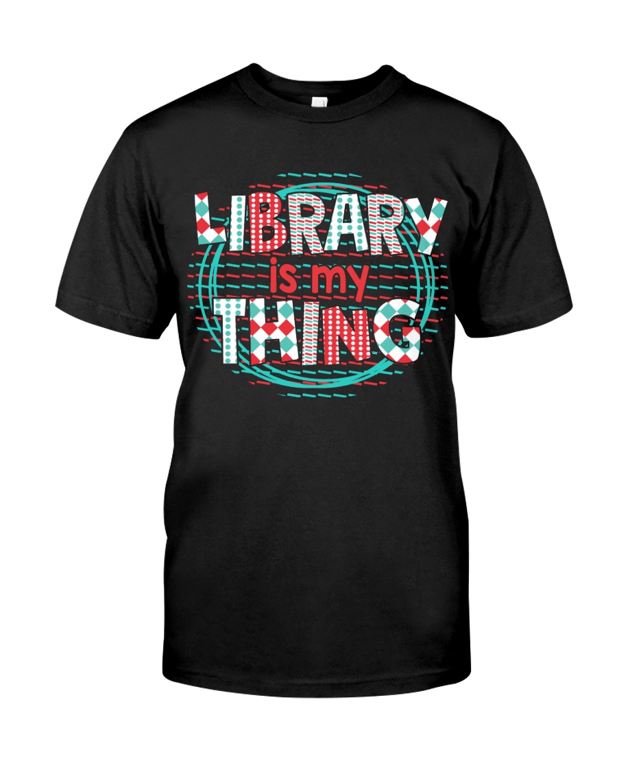 Library is my Thing Classic T-Shirt
