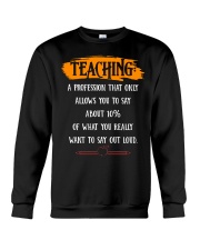 TEACHING A PROFESSION THAT ONLY ALLOWS YOU TO SAY Crewneck Sweatshirt thumbnail