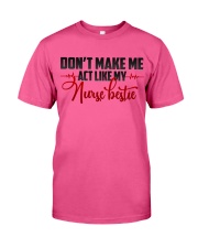 Don't make me act like my Nurse Bestie Classic T-Shirt thumbnail
