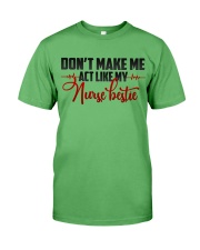 Don't make me act like my Nurse Bestie Premium Fit Mens Tee thumbnail