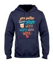 You better show your work work work work Hooded Sweatshirt thumbnail