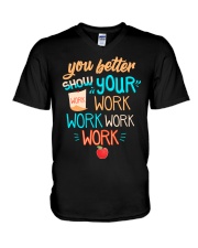 You better show your work work work work V-Neck T-Shirt thumbnail