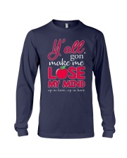 Y'all gon' make me lose my mind Long Sleeve Tee thumbnail