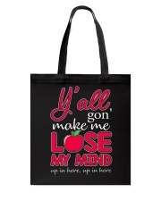 Y'all gon' make me lose my mind Tote Bag thumbnail