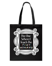I Teach the Tiny Humans Tote Bag thumbnail