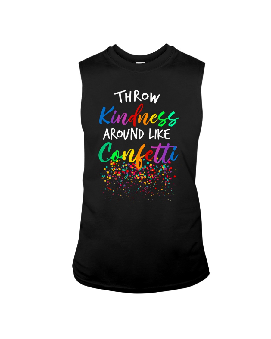 Throw kindness around like confetti Sleeveless Tee