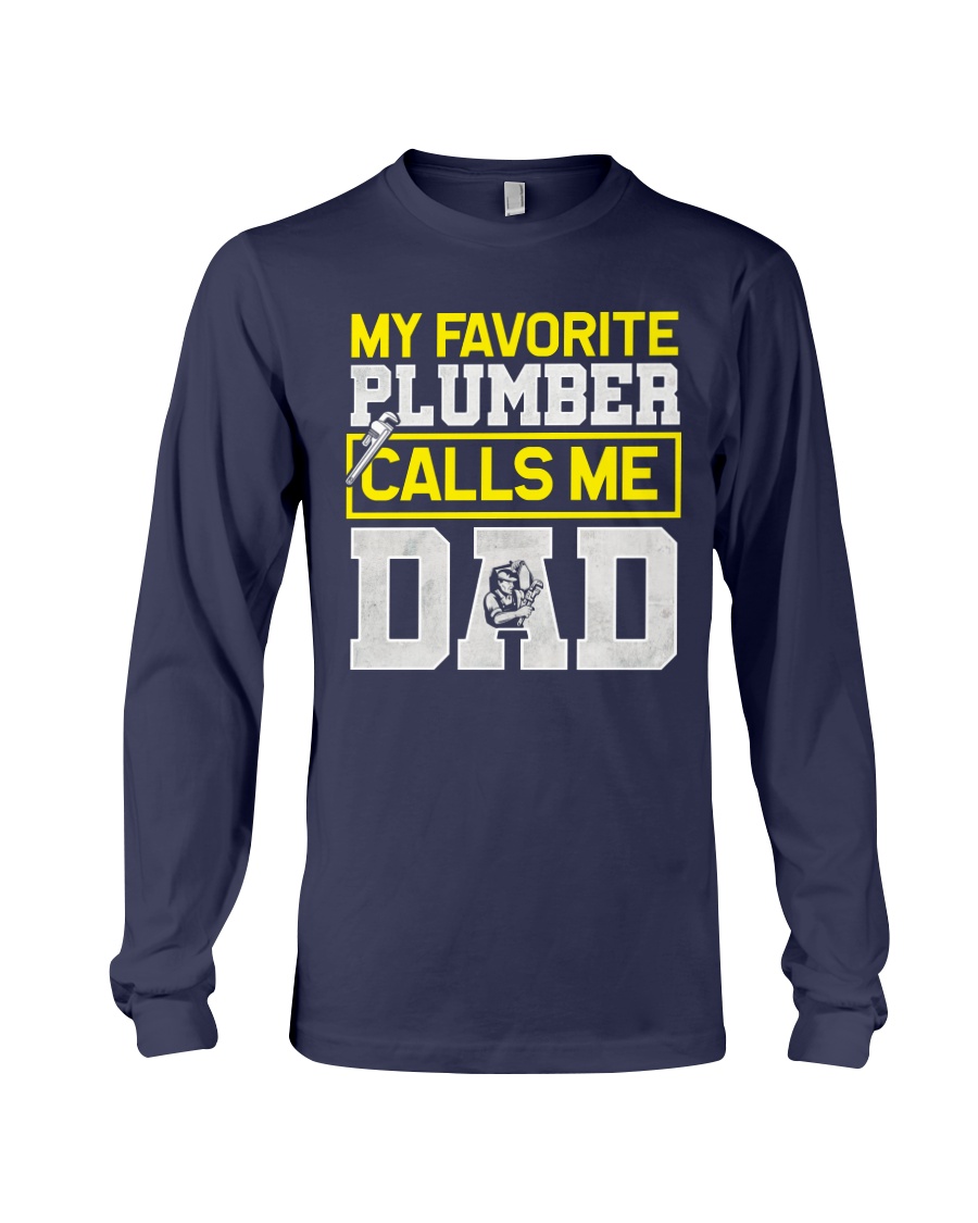 Plumber calls me Dad Long Sleeve Tee