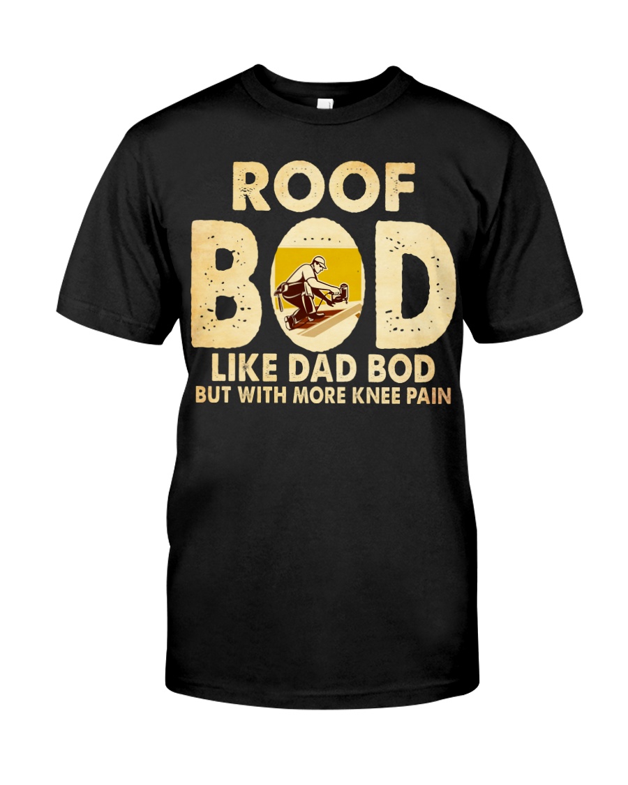 Roof Bod Like Dad Bod Classic T-Shirt