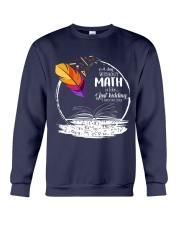 A DAY WITHOUT MATH IS LIKE JUST KIDDING Crewneck Sweatshirt thumbnail