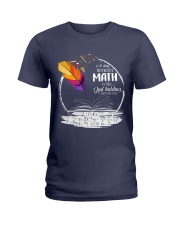 A DAY WITHOUT MATH IS LIKE JUST KIDDING Ladies T-Shirt thumbnail