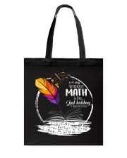 A DAY WITHOUT MATH IS LIKE JUST KIDDING Tote Bag thumbnail