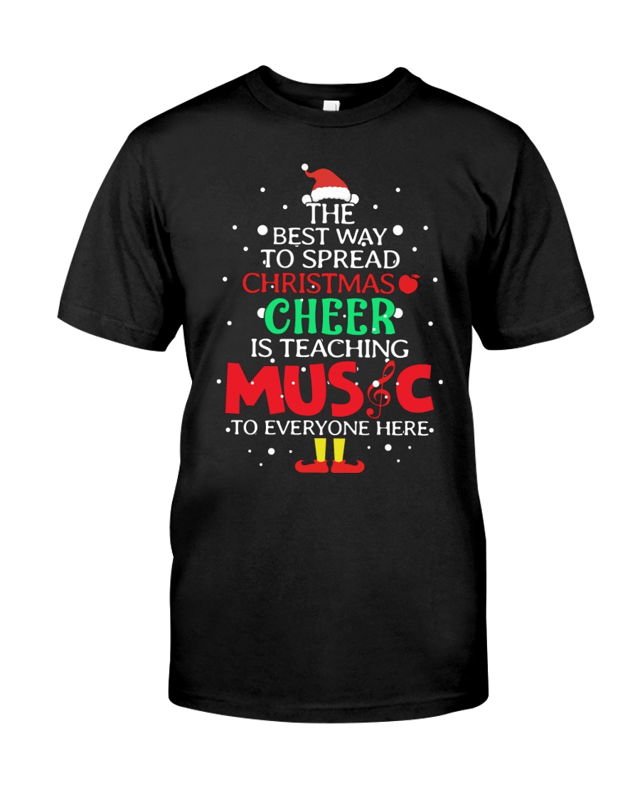 THE BEST WAY TO SPREAD CHRISTMAS CHEER Classic T-Shirt