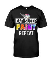 EAT SLEEP PAINT REPEAT Classic T-Shirt front