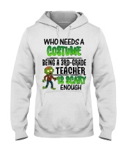 WHO NEEDS A COSTUME BEING A 3RD GRADE TEACHER Hooded Sweatshirt thumbnail
