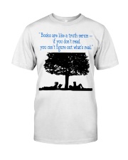 BOOKS ARE LIKE A TRUTH SERUM Classic T-Shirt front