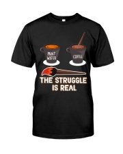 THE STRUGGLE IS REAL Classic T-Shirt thumbnail
