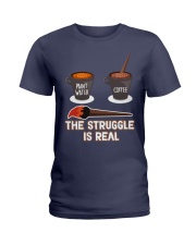 THE STRUGGLE IS REAL Ladies T-Shirt thumbnail