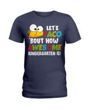LET'S TACO BOUT HOW AWESOME KINDERGARTEN IS Ladies T-Shirt thumbnail