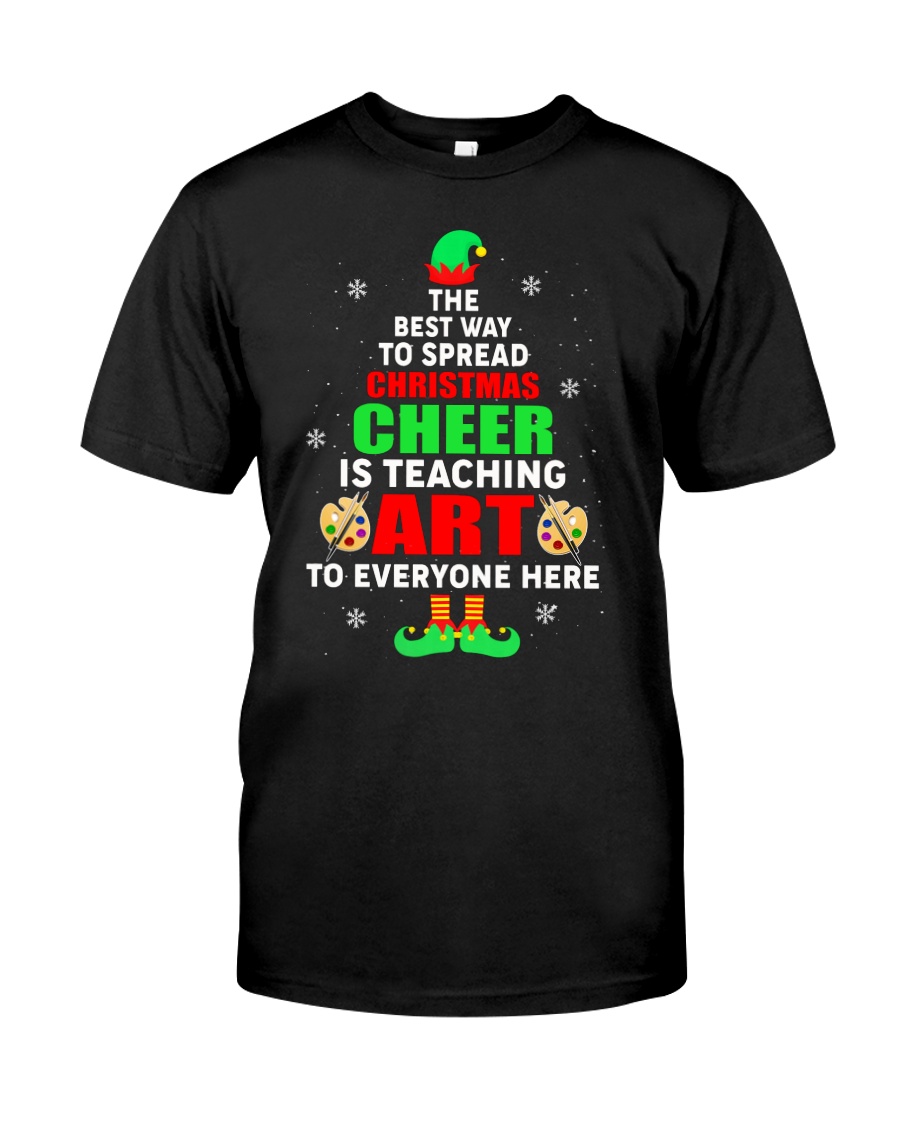 SPREAD CHRISTMAS CHEER IS TEACHING ART Classic T-Shirt