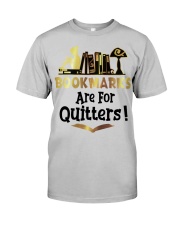 BookMarks are for Quitters Classic T-Shirt front