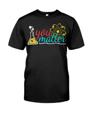 YOU MATTER Classic T-Shirt front