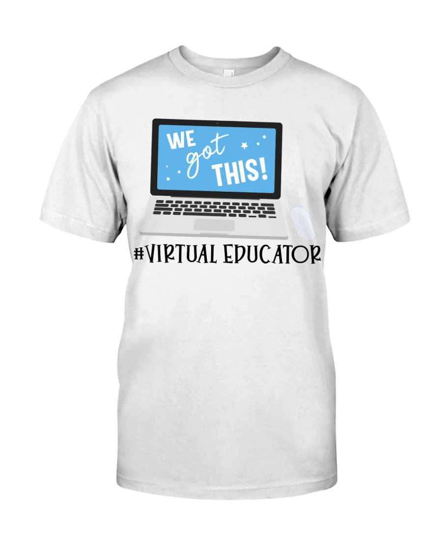 We got this VIRTUAL EDUCATOR Classic T-Shirt