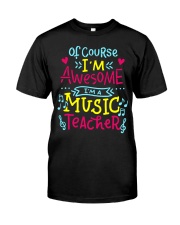 I'm a Music Teacher Classic T-Shirt front