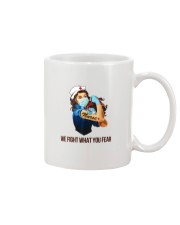 We fight what you fear Mug thumbnail