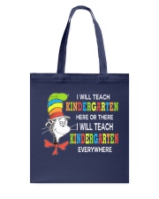 I WILL TEACH KINDERGARTEN EVERYWHERE Tote Bag thumbnail