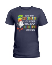 I WILL TEACH KINDERGARTEN EVERYWHERE Ladies T-Shirt thumbnail
