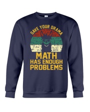 SAVE YOUR DRAMA MATH HAS ENOUGH PROBLEMS Crewneck Sweatshirt thumbnail