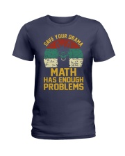 SAVE YOUR DRAMA MATH HAS ENOUGH PROBLEMS Ladies T-Shirt thumbnail